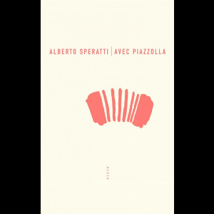 Alberto Speratti, Astor Piazzolla – Avec Piazzolla