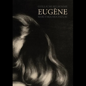 Guillaume Belhomme - Harutaka Mochizuki – Eugène (Livre + Mini Cd)