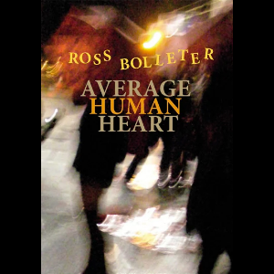 Ross Bolleter – Average Human Heart