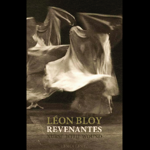 Léon Bloy - Nurse With Wound – Revenantes