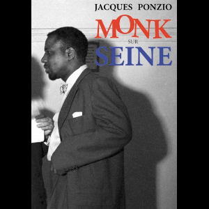Jacques Ponzio – Monk Sur Seine