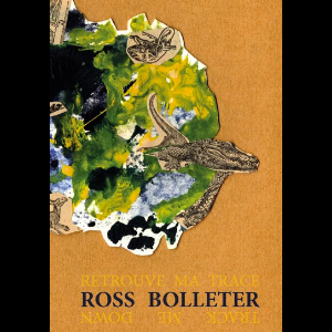 Ross Bolleter – Suivez Ma Trace / Track Me Down
