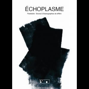 Erikm – Echoplasme (Paréidolie - Encres & Scanographies)