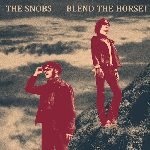 The Snobs – Blend The Horse!