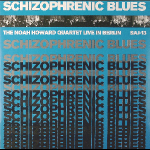 Noah Howard – Schizophrenic Blues