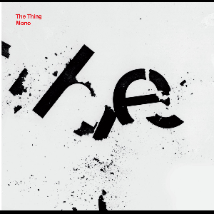 The Thing – Mono