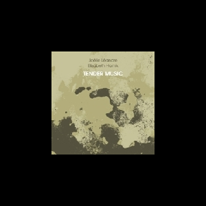 Joëlle Léandre - Elisabeth Harnik – Tender Music