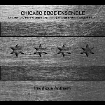 Chicago Edge Ensemble – Insidious Anthem