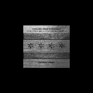 Chicago Edge Ensemble – Insidious Anthem