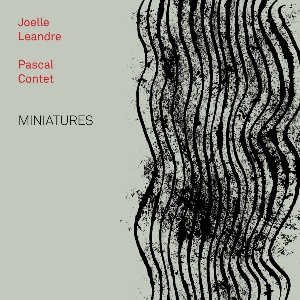 Joëlle Léandre, Pascal Contet – Miniatures