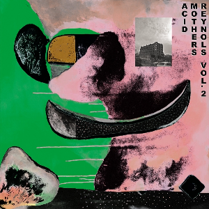 Acid Mothers Reynols – Vol. 2