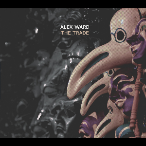 Alex Ward – The Trade (2024 Remaster)