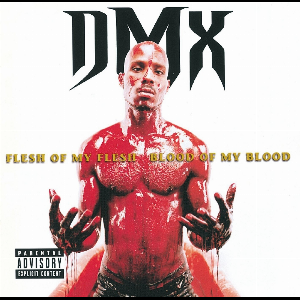 Dmx – Flesh Of My Flesh, Blood Of My Blood