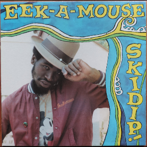 Eek-A-Mouse – Skidip!