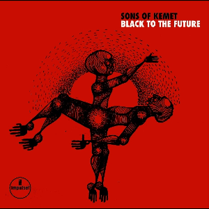 Sons Of Kemet – Black To The Future