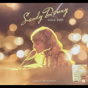 Sandy Denny – Gold Dust - Live At The Royalty (Rsd 2022)