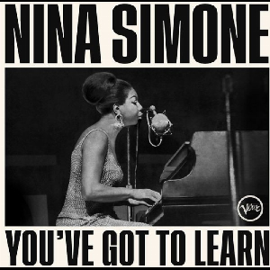 Nina Simone – You've Got To Learn