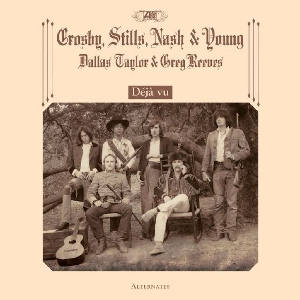 Crosby, Stills, Nash & Young – Déjà Vu ♦ Alternates (Limited Ed, Rsd 2021)