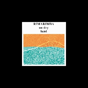 Rimarimba – On Dry Land