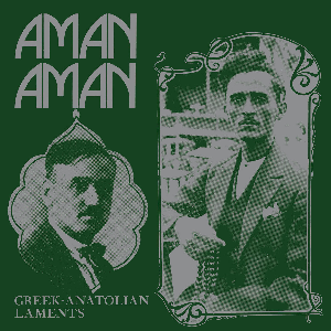 Various – Musique Marchandise Communauté   Aman Aman: Greek-Anatolian Laments