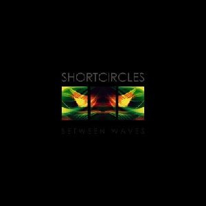 Shortcircles – Between Waves