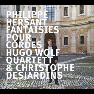 Philippe Hersant – Fantaisies Pour Cordes