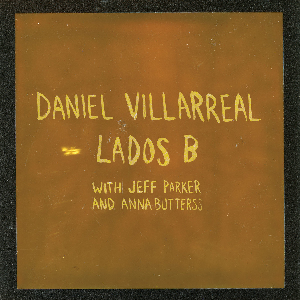 Daniel Villarreal – Lados B (Expired Film Orange Vinyl)