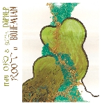 Itaru Oki - Axel Dörner – Root Of Bohemian