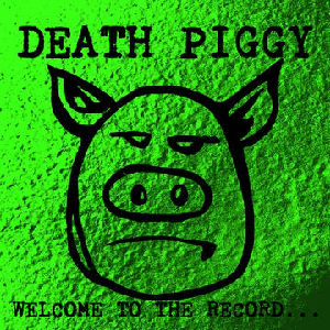 Death Piggy – Welcome To The Record... (Rsd 2020)