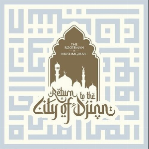 Rootsman Vs Muslimgauze – Return To The City Of Djinn