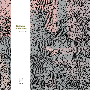 Six Organs Of Admittance – For Octavio Paz