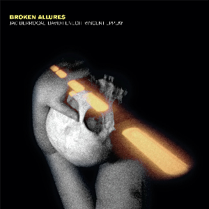 Jac Berrocal - David Fenech - Vincent Epplay (Feat. Cosey Fanni Tutti, Jah Wobble) – Broken Allures
