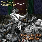 The Fully Celebrated – Drunk On The Blood Of The Holy Ones