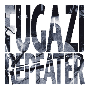Fugazi – Repeater