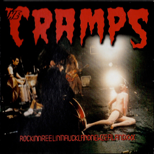 The Cramps – Rockinnreelininaucklandnewzealandxxx