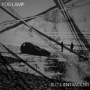 Fog Lamp – Still Entangled