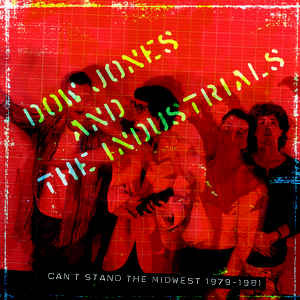 Dow Jones And The Industrials – Can't Stand The Midwest 1979-1981