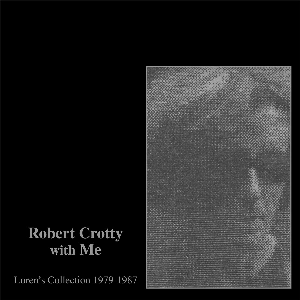 Robert Crotty - Loren Connors – Robert Crotty With Me (Loren's Collection 1979-1987)