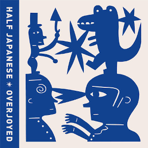 Half Japanese – Overjoyed