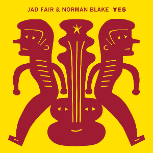 Jad Fair & Norman Blake – Yes