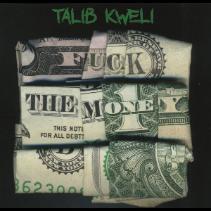 Talib Kweli – Fuck The Money