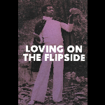 Various – Loving On The Flipside (Sweet Funk And Beat-Heavy Ballads 1969-1977)