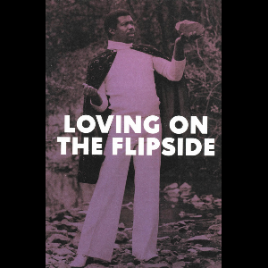 Various – Loving On The Flipside (Sweet Funk And Beat-Heavy Ballads 1969-1977)