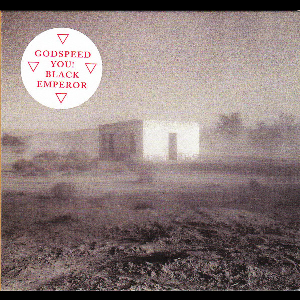 Godspeed You! Black Emperor – Allelujah! Don't Bend Ascend