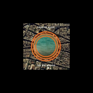 Land Of Kush – The Big Mango