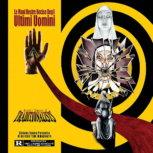 Secret Chiefs 3: Traditionalists – Le Mani Destre Recise Degli Ultimi Uomini