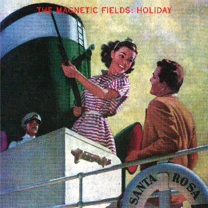 The Magnetic Fields – Holiday
