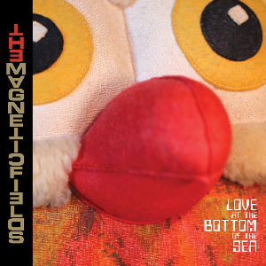 The Magnetic Fields – Love At The Bottom Of The Sea