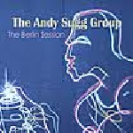 The Andy Sugg Group – The Berlin Session