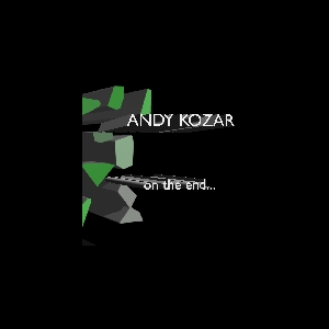 Andy Kozar – On The End ...